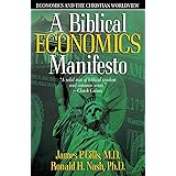 A Biblical Economics Manifesto (Economics and the Christian Worldview)