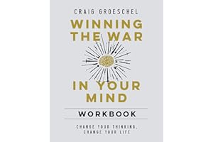 Winning the War in Your Mind Workbook: Change Your Thinking, Change Your Life