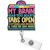My Brain Has Too Many Tabs Open Badge Reel 1.6 Inches Funny ADHD Mental Health Brain Humor, ID Card Holders, Retractable Alligator/Belt Clip, Acrylic Material, Badge Accessories DIY for Nurse Teacher