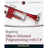 Beginning C# Object-Oriented Programming (Expert's Voice in .NET ...