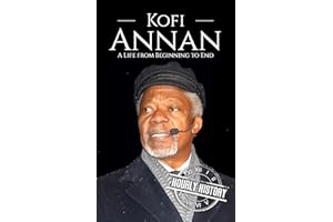 Kofi Annan: A Life from Beginning to End