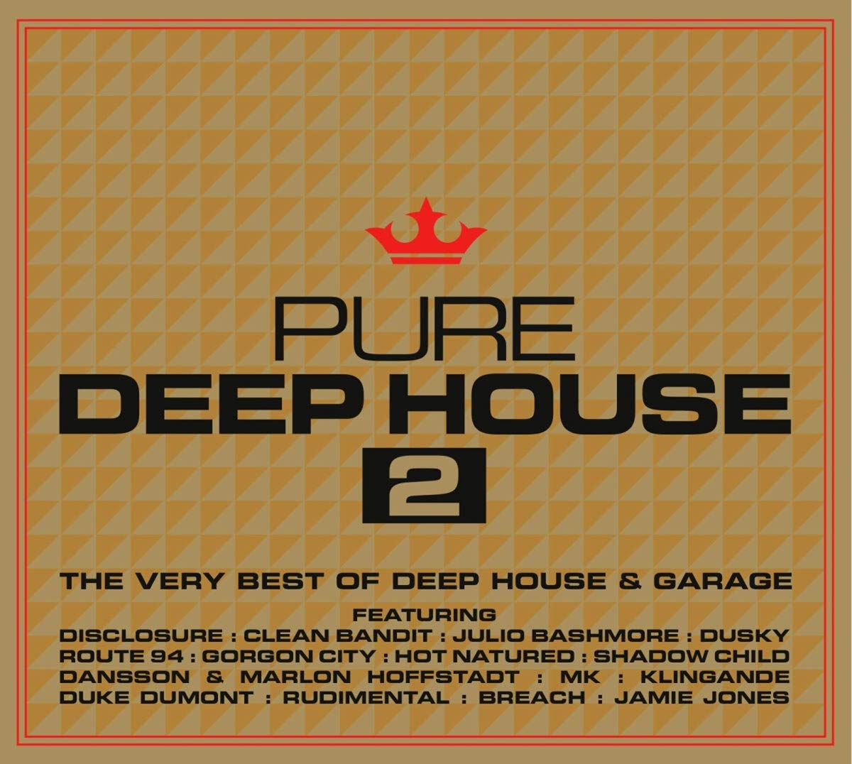 Pure Deep House 2 - The Very Best Of Deep House & Garage