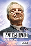 It's Not Easy Being God: The Real George Soros