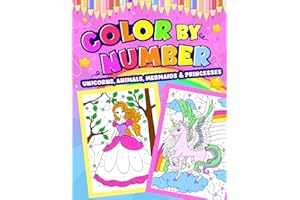 Color by Number for Kids - Unicorns, Animals, Mermaids and Princesses Coloring Book Ages 8-12: Magical Coloring book for Kids Ages 4-8 and 8-12 | Activity book for Girls