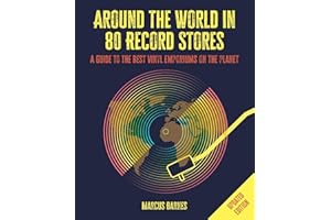 Around the World in 80 Record Stores: Updated edition: A guide to the best vinyl emporiums on the planet