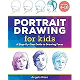 Portrait Drawing for Kids: A Step-by-Step Guide to Drawing Faces (Drawing Books for Kids Ages 9 to 12)