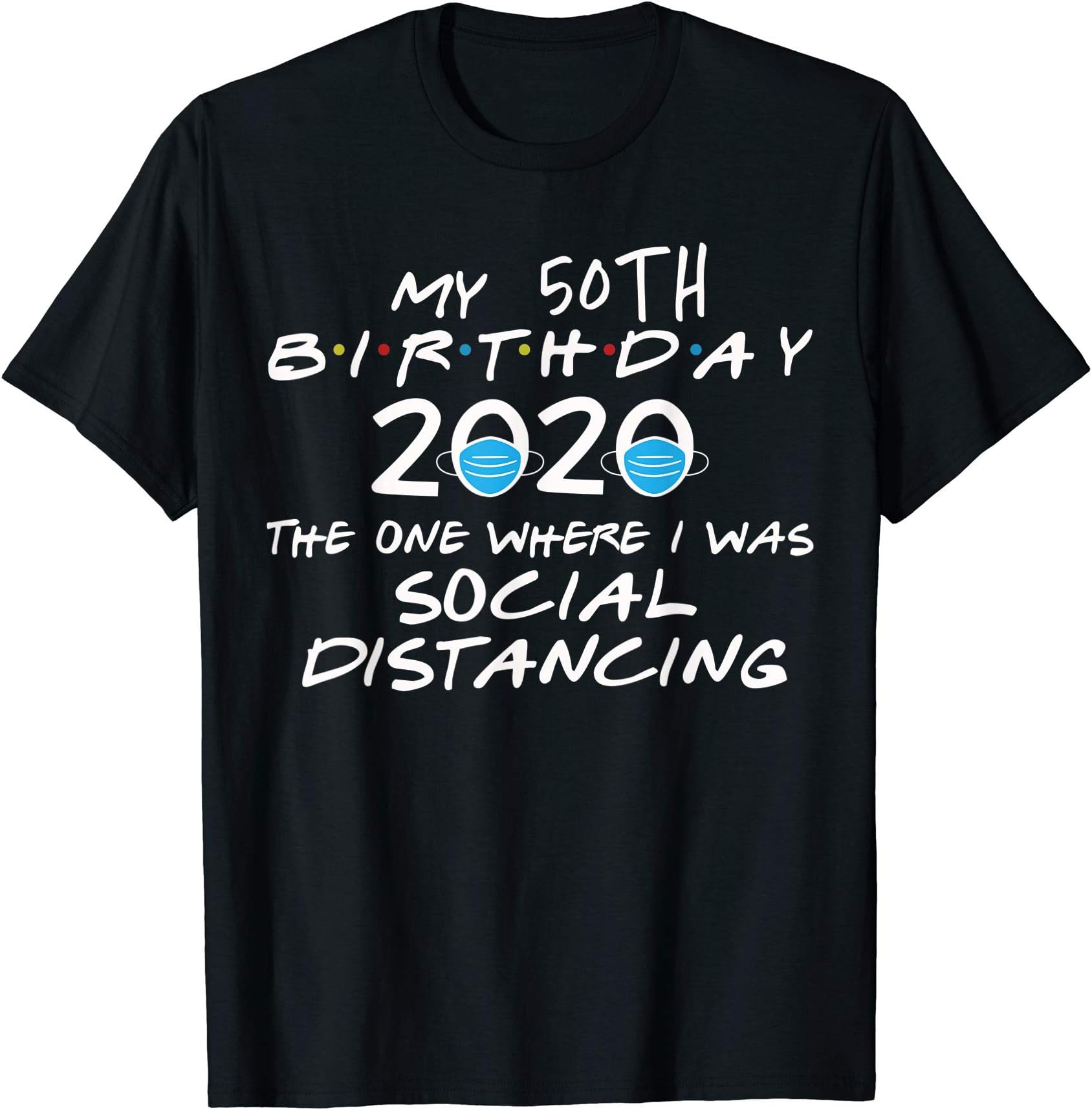 Birthday Quarantine, Social Distancing 50th Birthday Gift T-Shirt