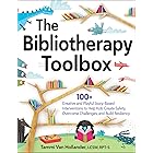 The Bibliotherapy Toolbox: 100+ Creative and Playful Story-Based Interventions to Help Kids Create Safety, Overcome Challenge