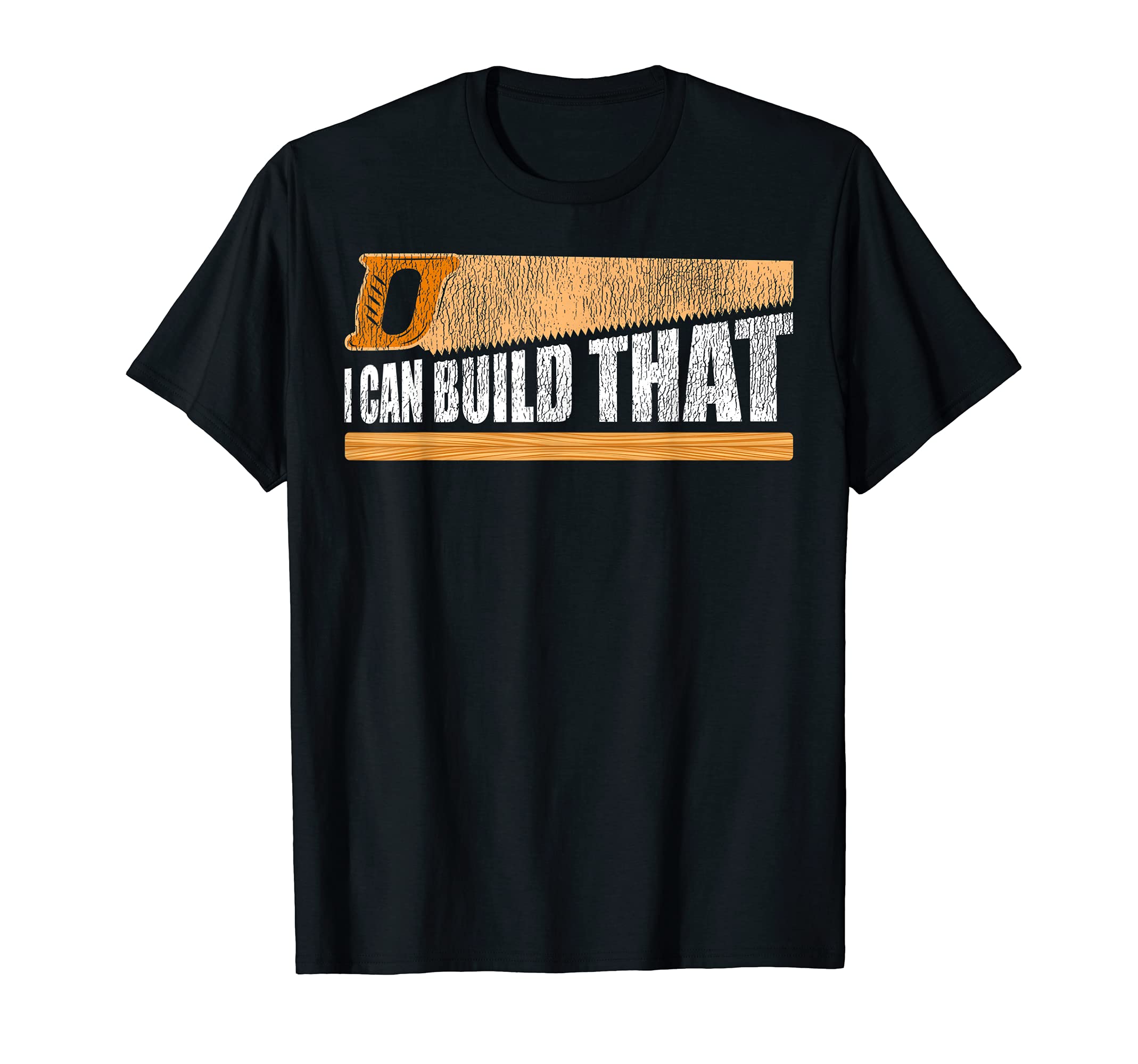 I Can Build That Woodworking T-Shirt
