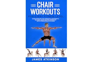Chair workouts for every fitness level: Chair exercise for strength, movement & balance. Quick seated workouts with fitness results in mind. (Exercise books for seniors)