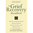 Grief Recovery Handbook, The (Revised): A Program for Moving Beyond Death, Divorce, and Other Devastating Losses