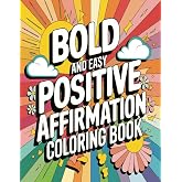 Bold and Easy Positive Affirmation: Coloring Book