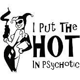 MAZ DISTRIBUTIONS – I Put The Hot in Psychotic Sticker – Vinyl Hot Girl Decal for Laptop – Removable Waterproof Sticker for Waterbottle – Indoor and Outdoor – Easy use for Car, Van, and Bag – MAZ-331