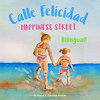Happiness Street - Calle Felicidad: Α bilingual children's picture book in English and Spanish (Spanish Edition) book cover Happiness Street - Calle Felicidad: Α bilingual children's picture book in English and Spanish (Spanish Edition) book cover