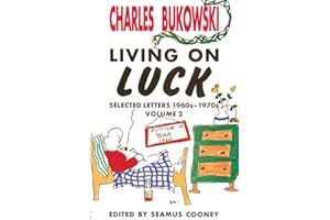 Charles Bukowski, Living On Luck: Selected Letters 1960s-1970s, Vol. 2