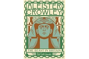 Aleister Crowley: The Beast In Britain (Herb Lester Associates Guides to the Unexpected)