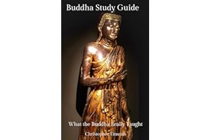 Buddha Study Guide: What the Buddha Really Taught