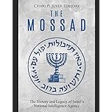 The Mossad: The History and Legacy of Israel’s National Intelligence Agency