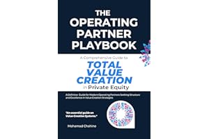 The Operating Partner Playbook: A Comprehensive Guide to Total Value Creation in Private Equity (The Private Equity Essential
