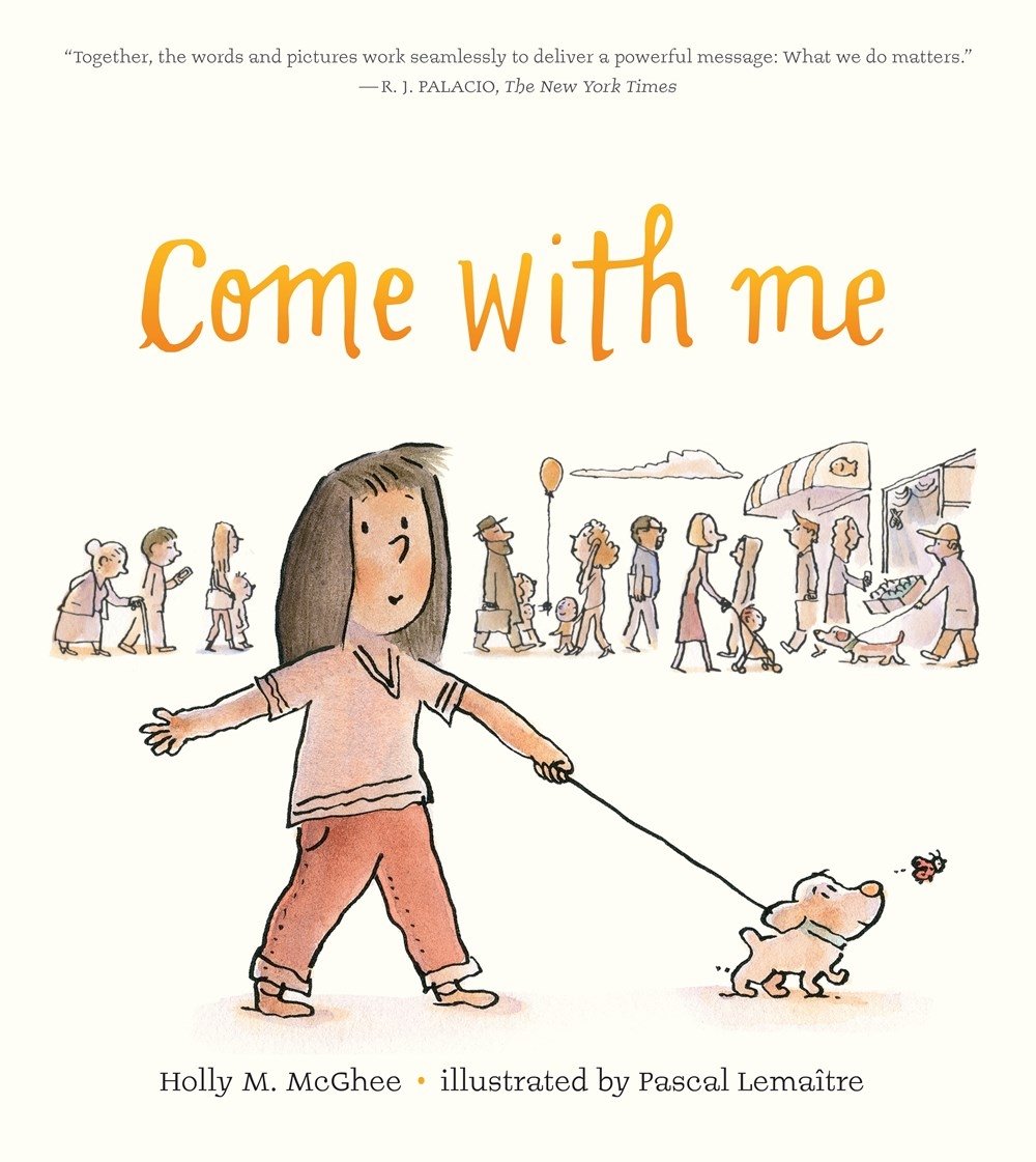 Come With Me Mcghee Holly M Lemaitre Pascal Amazon Com Books