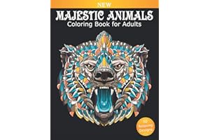 Coloring Book for Adults Majestic Animals: 50 Beautiful Designs for Relaxation and Stress Relief, Great Stress Relieving Gift for Women and Men (Adult Fun Coloring Books)