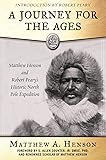 A Journey for the Ages: Matthew Henson and Robert Peary?s Historic North Pole Expedition