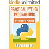 Practical Python Programming: 100+ Practical Python Programming Practices And Projects