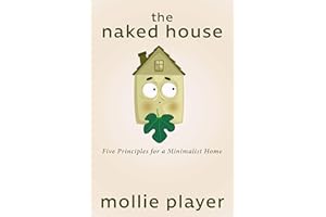The Naked House: Five Principles for a Minimalist Home