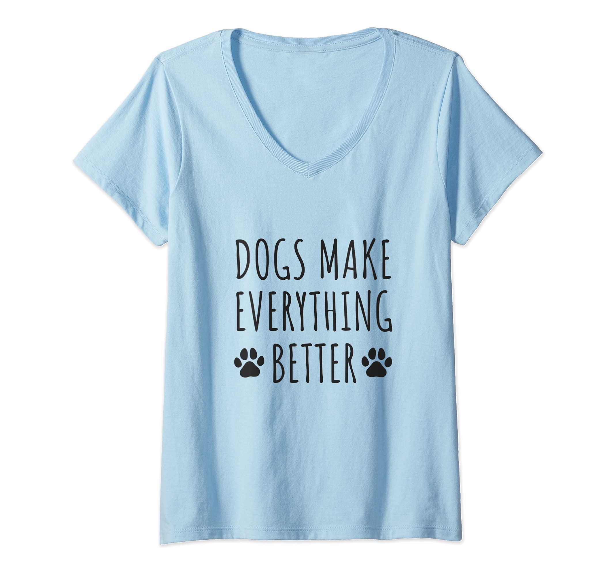 Womens Dogs Make Everything Better - Paws Dog Owners V-Neck T-Shirt