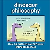Dinosaur Philosophy: THE NEW BOOK FROM INTERNATIONAL BESTSELLER DINOSAURCOUCH