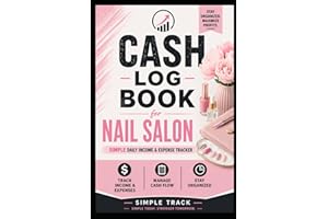 Cash Log Book for Nail Salon: Simple Daily Income & Expense Tracker