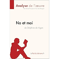 No et moi de Delphine de Vigan (Analyse de l'oeuvre): Comprendre la littérature avec lePetitLittéraire.fr (Fiche de… book cover