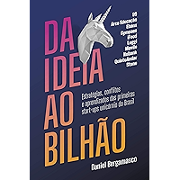 Da ideia ao bilhão: Estratégias, conflitos e aprendizados das primeiras start-ups unicórnio do Brasil (Portuguese… book cover Da ideia ao bilhão: Estratégias, conflitos e aprendizados das primeiras start-ups unicórnio do Brasil (Portuguese… book cover