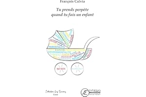 Tu prends perpète quand tu fais un enfant (French Edition)