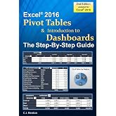 Excel Pivot Tables &amp; Introduction To Dashboards The Step-By-Step Guide