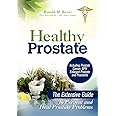 Healthy Prostate: The Extensive Guide to Prevent and Heal Prostate Problems Including Prostate Cancer, BPH Enlarged Prostate and Prostat