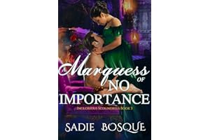 A Marquess of No Importance (Inglorious Scoundrels Book 3)
