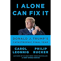I Alone Can Fix It: Donald J. Trump's Catastrophic Final Year