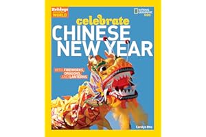 Holidays Around the World: Celebrate Chinese New Year: With Fireworks, Dragons, and Lanterns