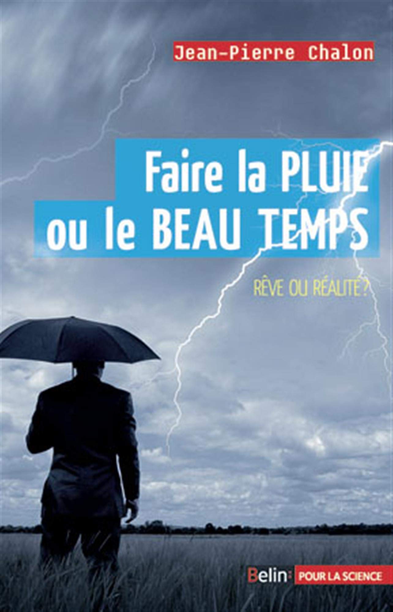 Faire La Pluie Ou Le Beau Temps Reve Ou Realite Amazon Co Uk Chalon Jean Pierre Books Faire La Pluie Ou Le Beau Temps Reve Ou Realite Amazon Co Uk Chalon Jean Pierre Books