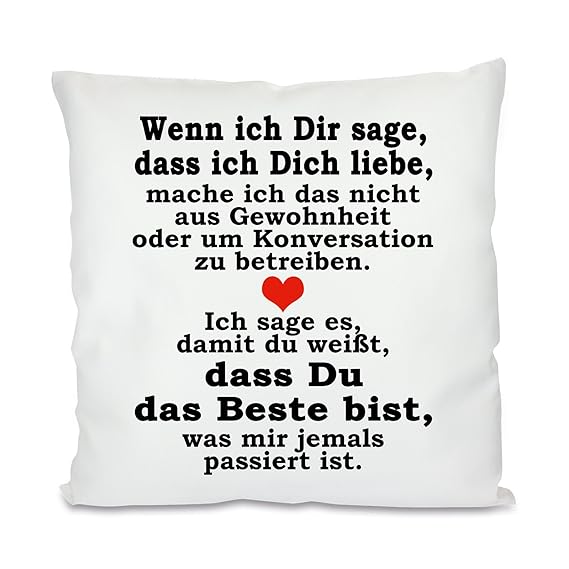 Herzbotschaft Kissen mit Motiv Modell: Wenn ich dir sage. Stoff Weiß 45 x 45 x 10 cm