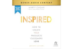 Inspired (2nd Edition): How to Create Tech Products Customers Love