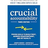 Crucial Accountability: Proven Skills to Build Trust, Address Disappointment, and Get Results, Third Edition