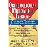 Orthomolecular Medicine for Everyone: Megavitamin Therapeutics for Families and Physicians