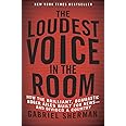 The Loudest Voice in the Room: How the Brilliant, Bombastic Roger Ailes Built Fox News-and Divided a Country