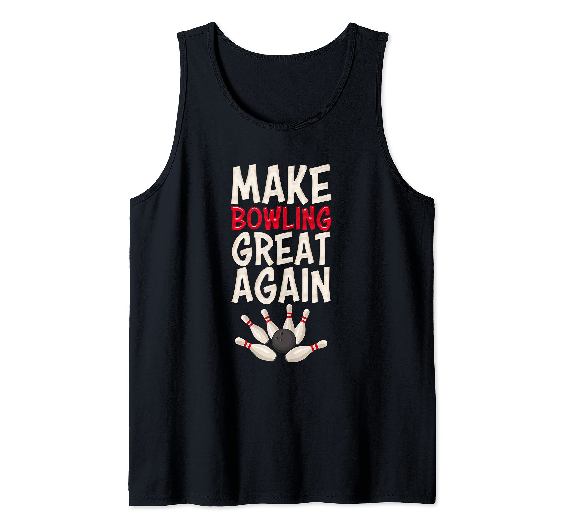 Make Bowling Great Again | Bowling | Bowling ball | bowler Tank Top