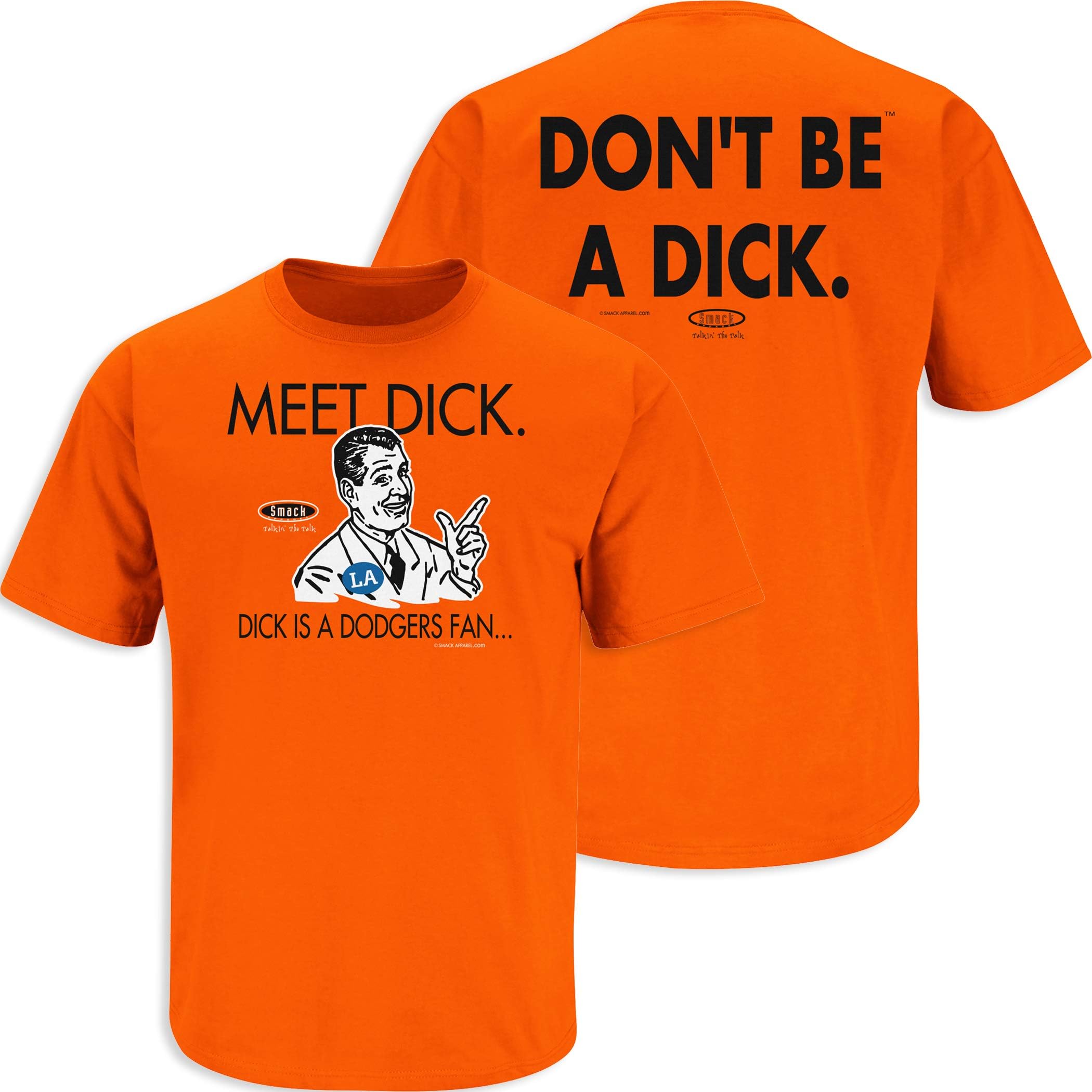 San Francisco Baseball Fans. Don't Be A D!ck (Anti-Dodgers). Orange T-Shirt (Sm-5X) or Sticker