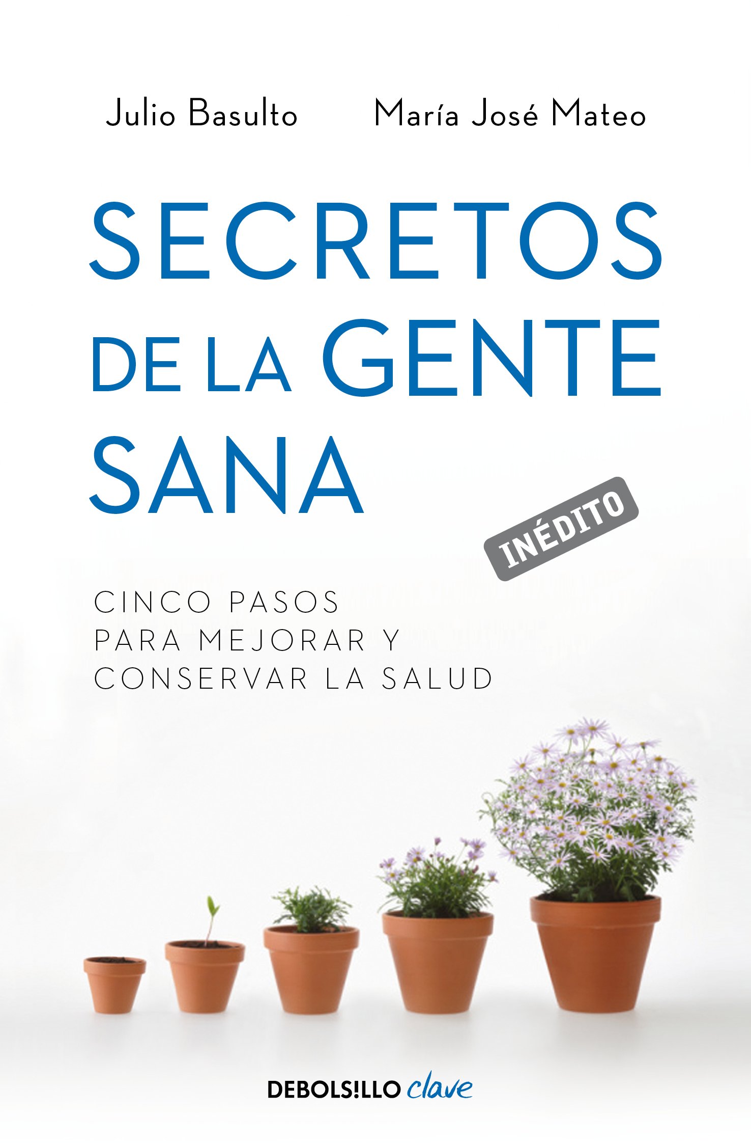 Portada de Secretos de la gente sana: Cinco pasos para mejorar y conservar la salud (Clave)