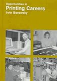 Opportunities in Printing Careers, Borowsky, Irvin, 0844223069