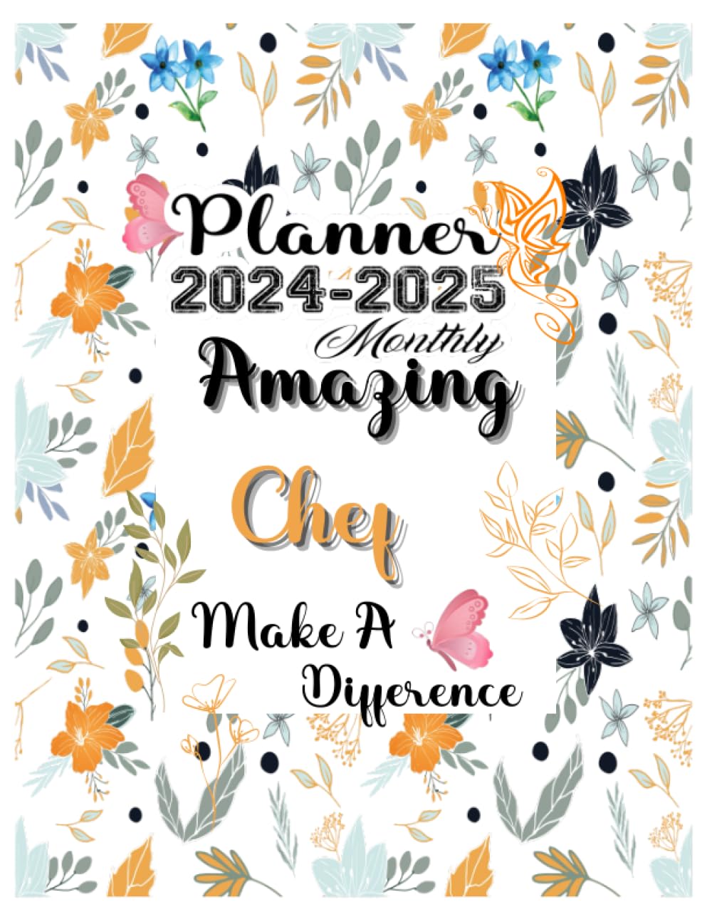Chef Gift: Planners for Chef: Two Years Monthly Planner & Personal Appointment Scheduler, Logbook with 24 Months Calendar